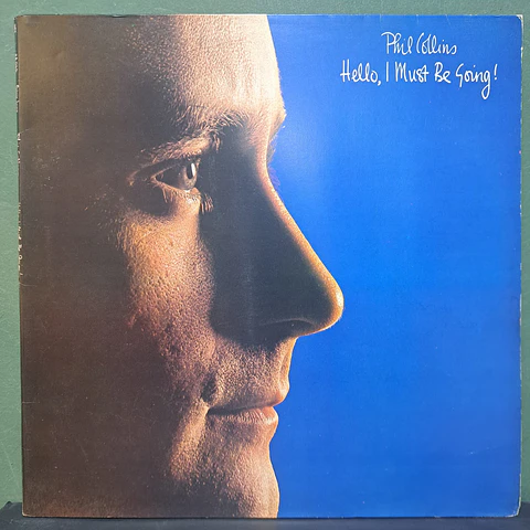 Phil Collins – Hello, I Must Be Going!
