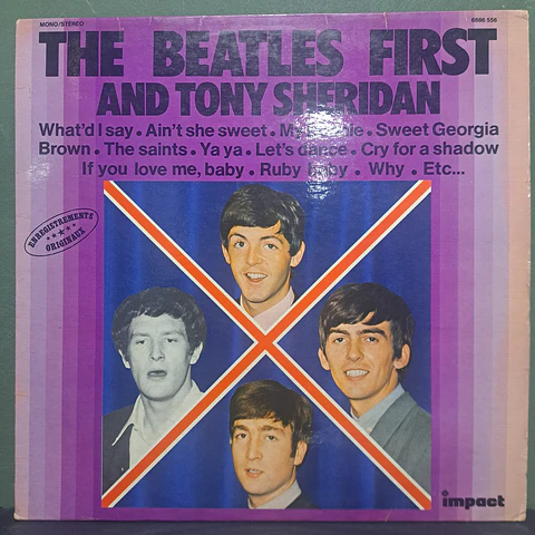 Beatles And Tony Sheridan, The – The Beatles First And Tony Sheridan