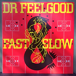 Dr. Feelgood – Fast Women & Slow Horses (Ed. Japón)