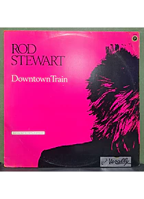 Rod Stewart – Downtown Train (Selections From The Storyteller Anthology)