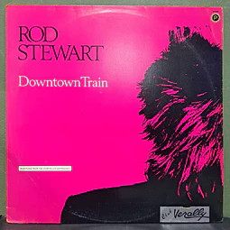 Rod Stewart – Downtown Train (Selections From The Storyteller Anthology)