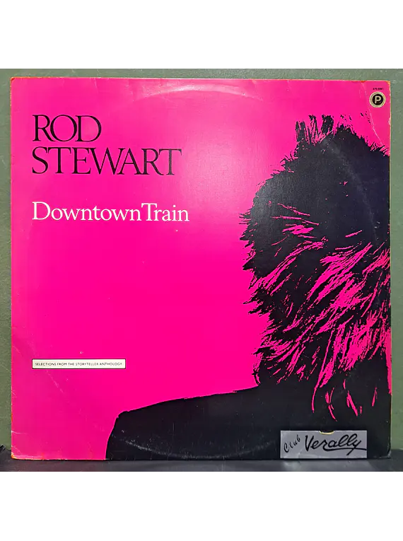 Rod Stewart – Downtown Train (Selections From The Storyteller Anthology)