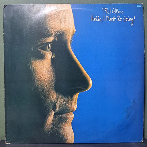 Phil Collins – Hello, I Must Be Going!