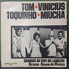 Tom - Vinicius - Toquinho - Miucha – Gravado Ao Vivo No Canecão