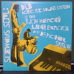 Dub Narcotic Sound System & The Jon Spencer Blues Explosion – Sideways Soul: Dub Narcotic Sound System Meets The Jon Spencer Blues Explosion In A Dancehall Style!