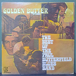 Paul Butterfield Blues Band, The – Golden Butter / The Best Of The Paul Butterfield Blues Band (Ed. Japón)
