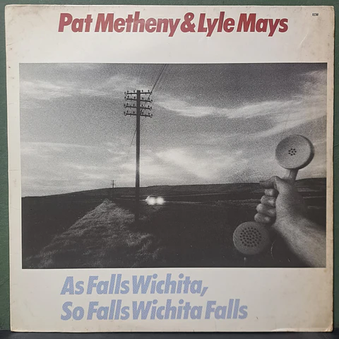 Pat Metheny & Lyle Mays – As Falls Wichita, So Falls Wichita Falls