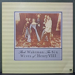 Rick Wakeman – The Six Wives Of Henry VIII