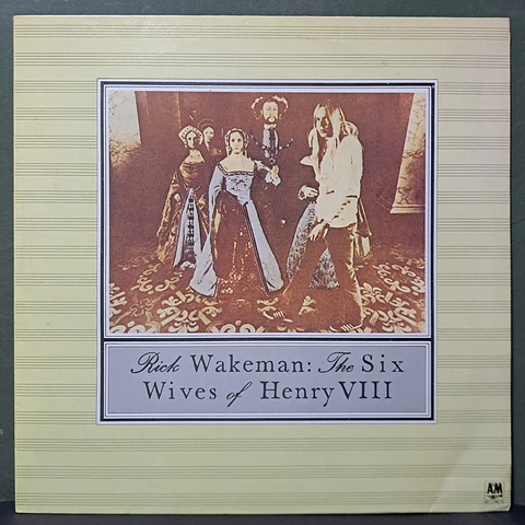 Rick Wakeman – The Six Wives Of Henry VIII