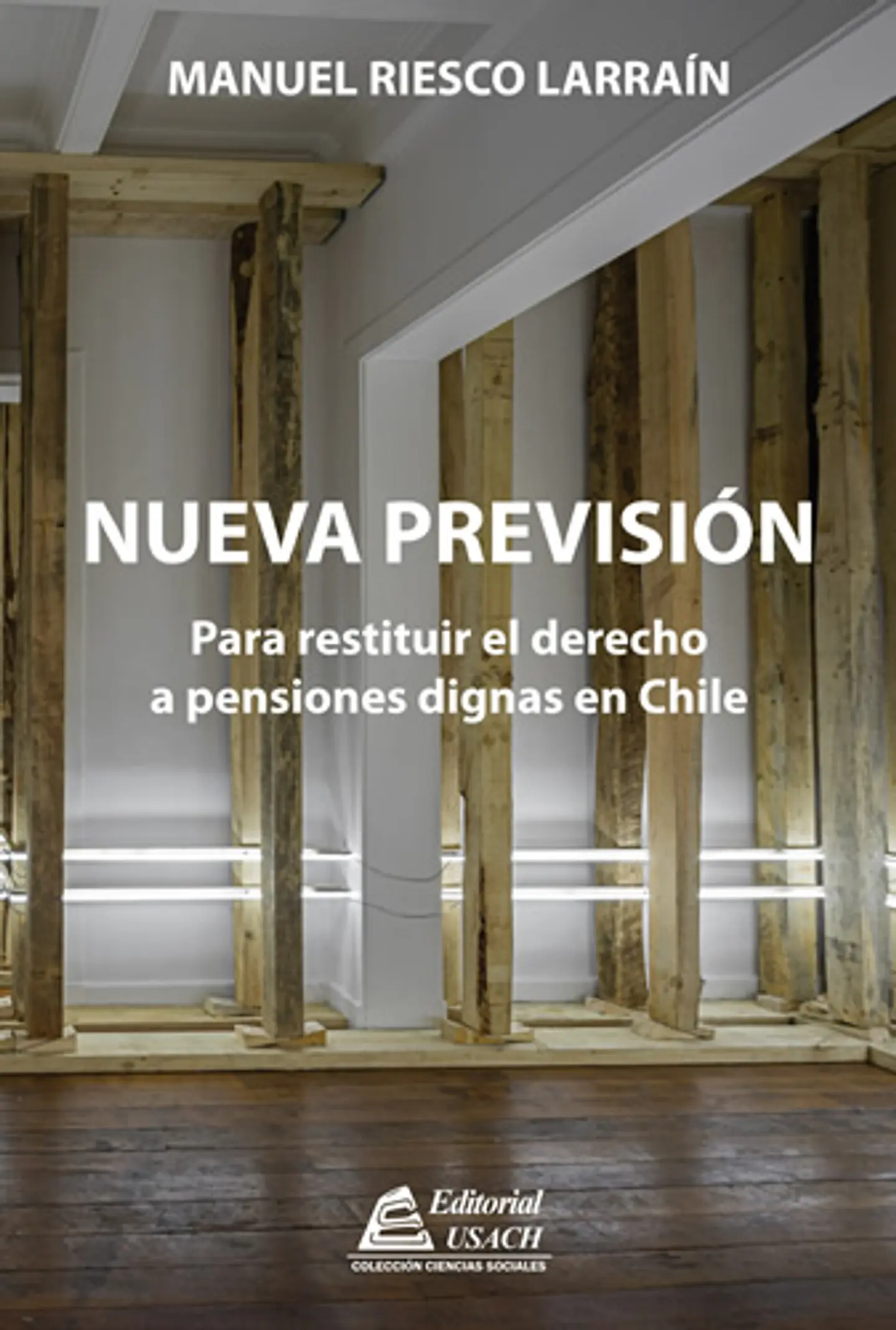 Nueva Previsión. Para restituir el derecho a pensiones dignas en Chile. 1