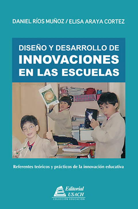 Diseño y Desarrollo de Innovaciones en las Escuelas