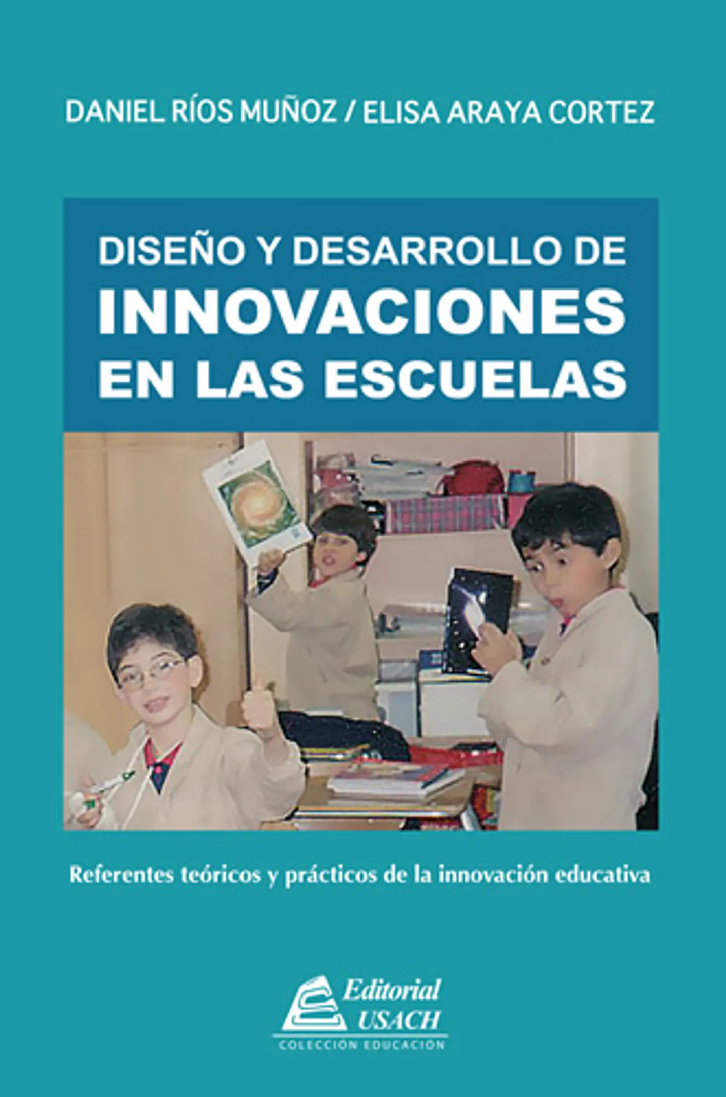 Diseño y Desarrollo de Innovaciones en las Escuelas 1