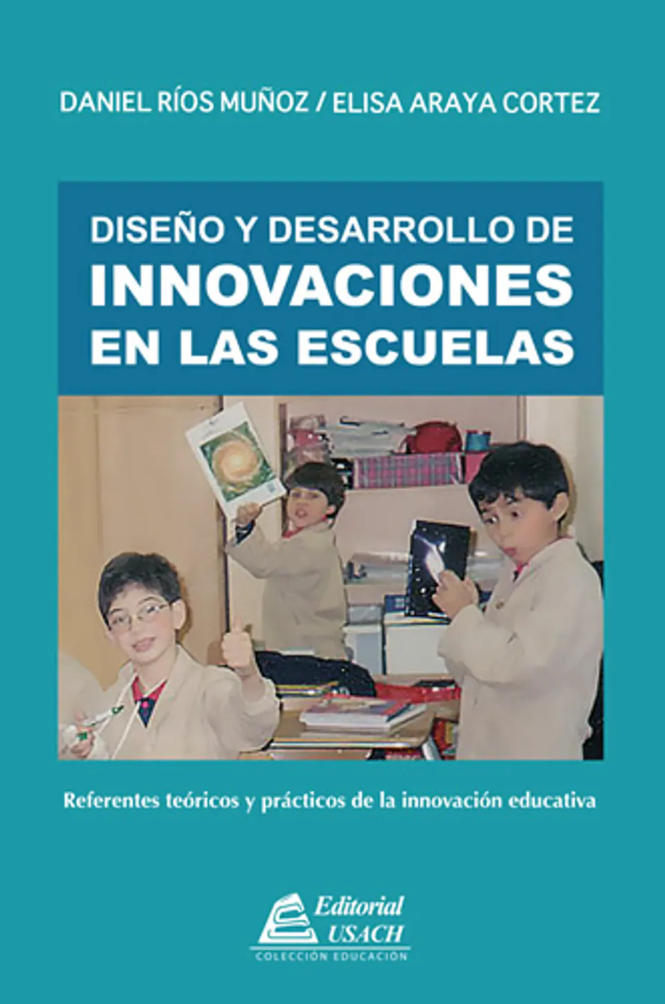 Diseño y Desarrollo de Innovaciones en las Escuelas 1