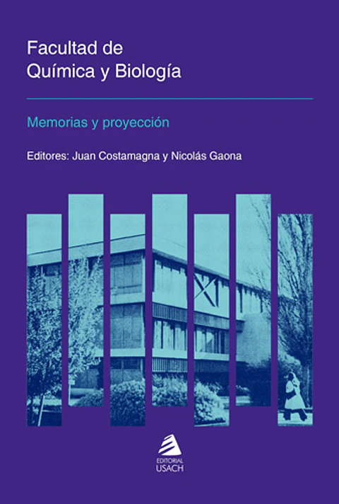 Facultad de Química y Biología. Memorias y Proyección