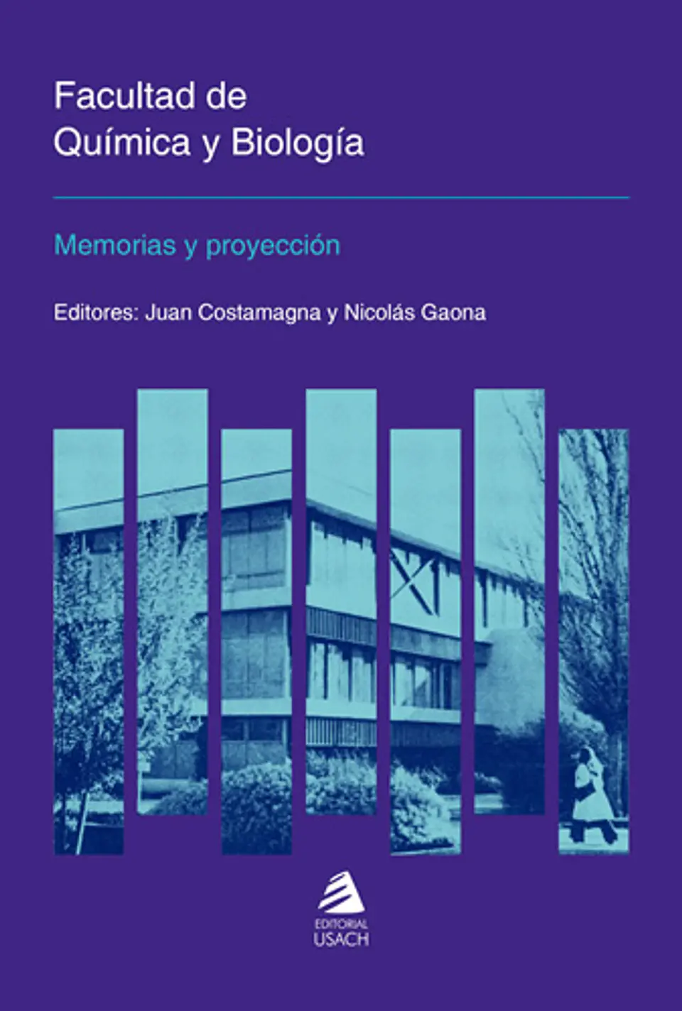 Facultad de Química y Biología. Memorias y Proyección 1