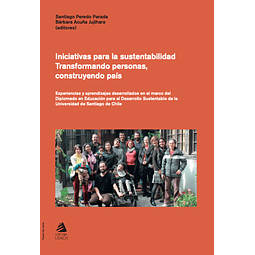 Iniciativas para la sustentabilidad. Transformando personas, construyendo país