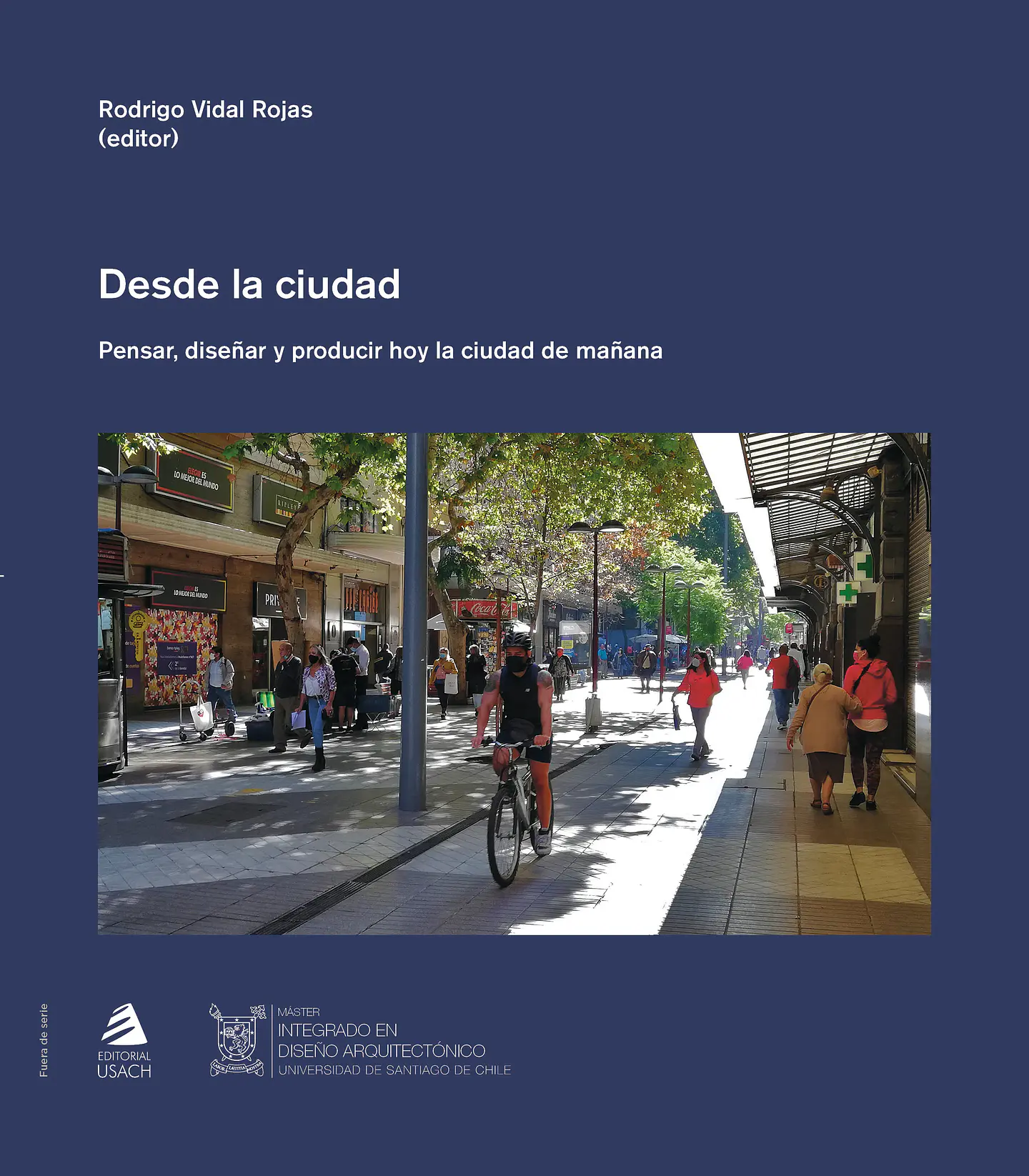 Desde la ciudad. Pensar, diseñar y producir hoy la ciudad de mañana 1