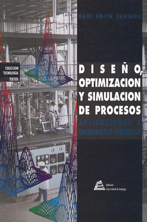 Diseño, optimización y simulación de procesos. Aplicaciones a Ingeniería Química