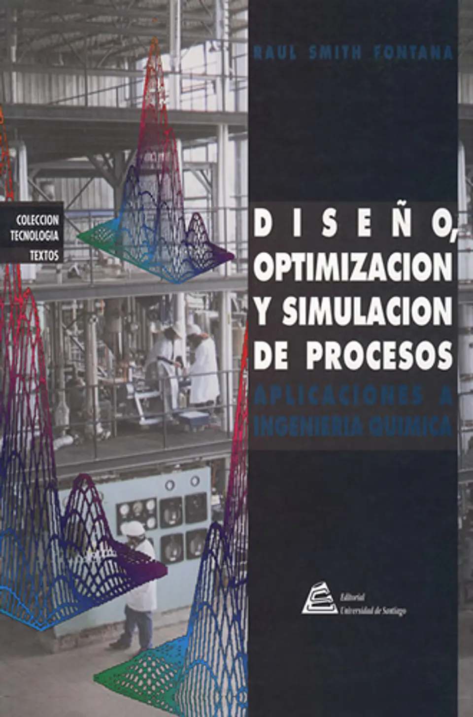 Diseño, optimización y simulación de procesos. Aplicaciones a Ingeniería Química 1