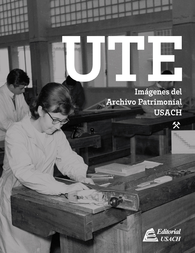 UTE: Imágenes del Archivo Patrimonial USACH