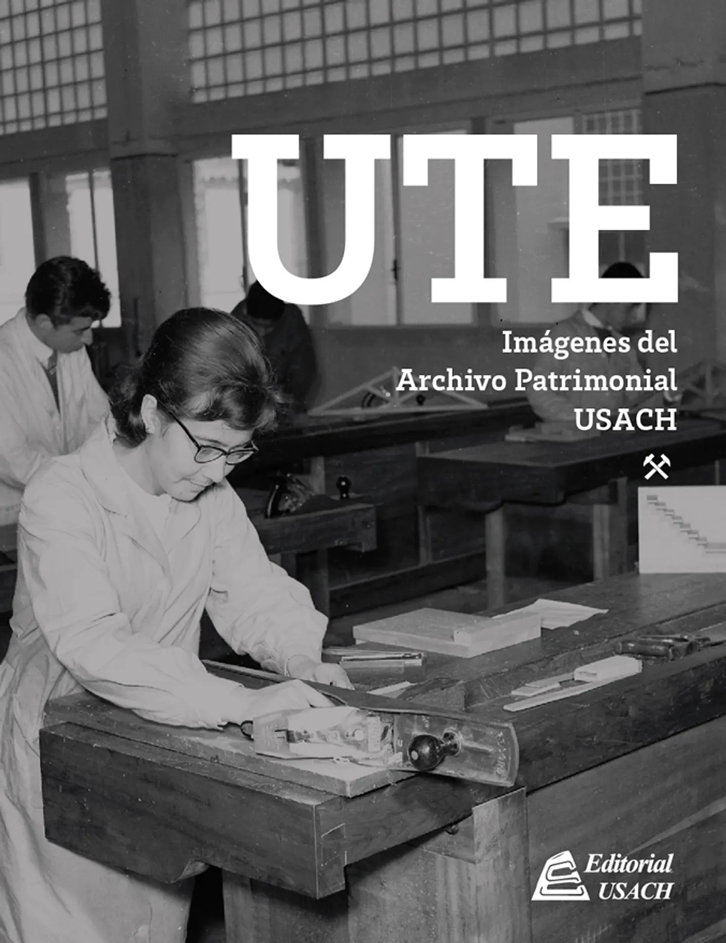UTE: Imágenes del Archivo Patrimonial USACH 1