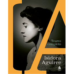 Teatro completo - Isidora Aguirre