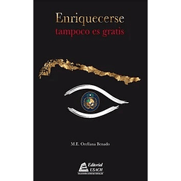 Enriquecerse tampoco es gratis