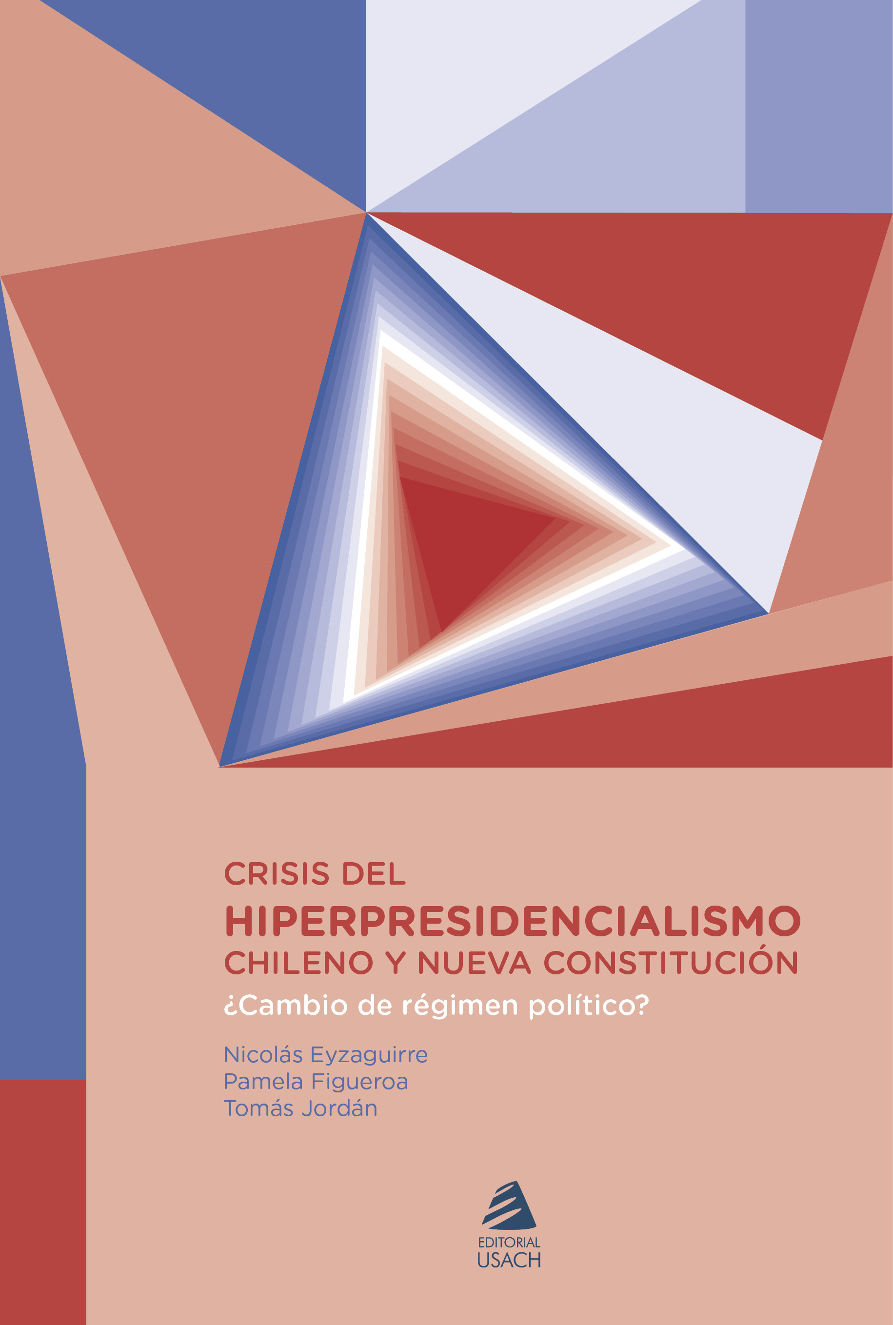 Crisis del hiperpresidencialismo chileno y nueva Constitución. ¿Cambio de régimen político?