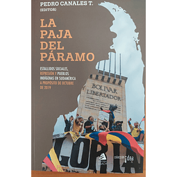 La Paja del Páramo. Estallidos sociales, represión y pueblos indígenas en Sudamérica a propósito de Octubre de 2019