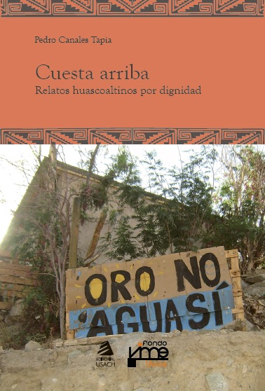 Cuesta arriba: relatos huascoaltinos por dignidad 