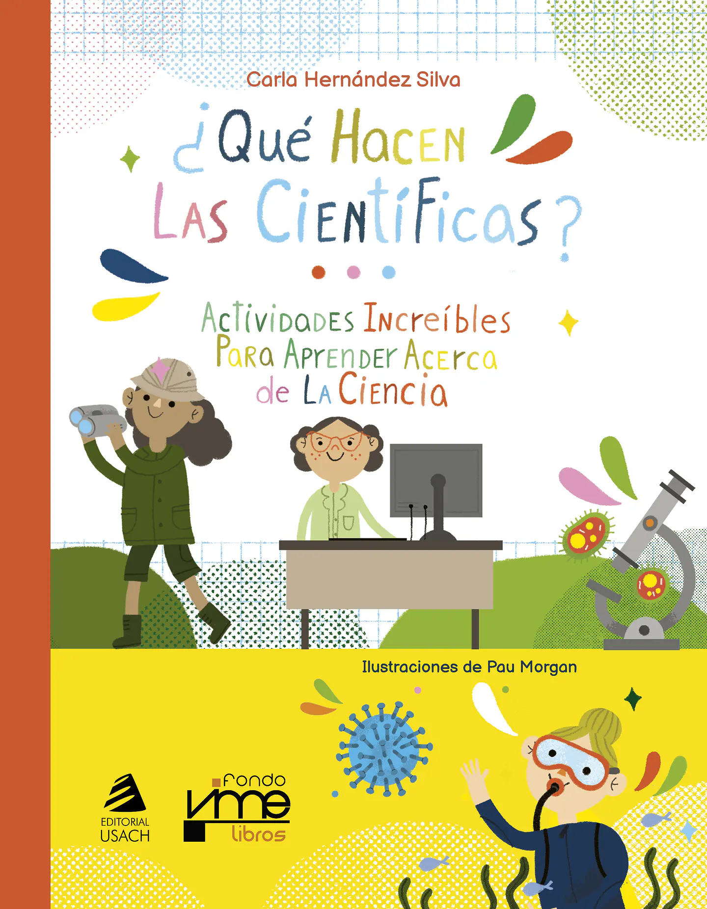 ¿Qué hacen las científicas? Actividades increíbles para aprender acerca de la ciencia 1