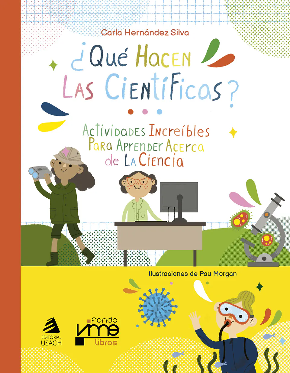 ¿Qué hacen las científicas? Actividades increíbles para aprender acerca de la ciencia 1