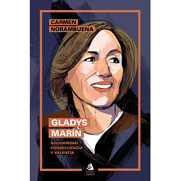 Gladys Marín. Solidaridad, consecuencia y valentía 