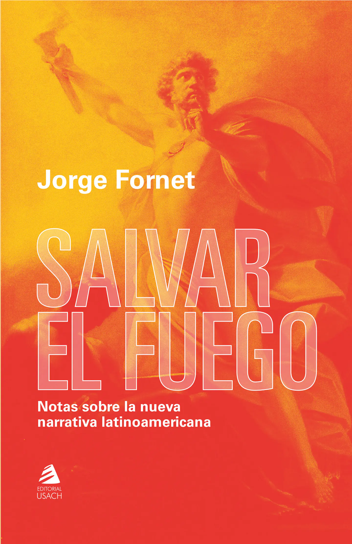 Salvar el fuego. Notas sobre la nueva narrativa latinoamericana  1