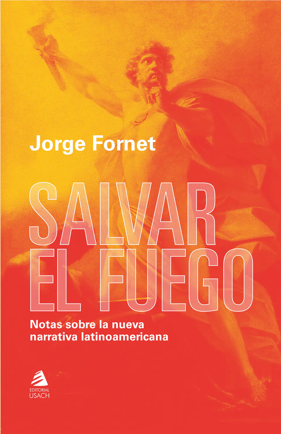 Salvar el fuego. Notas sobre la nueva narrativa latinoamericana  1