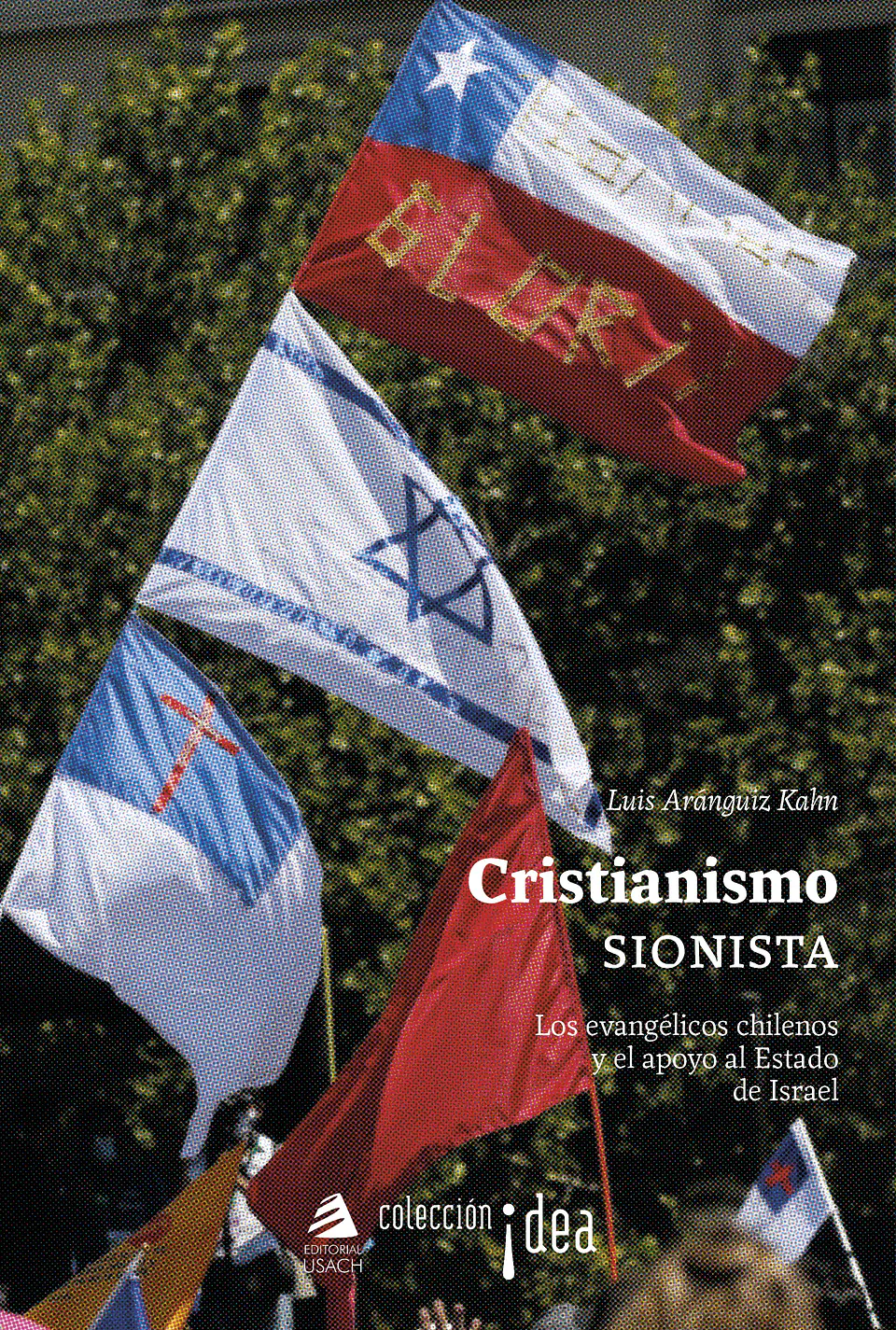 Cristianismo sionista. Los evangélicos chilenos y el apoyo a los estados de Israel 1