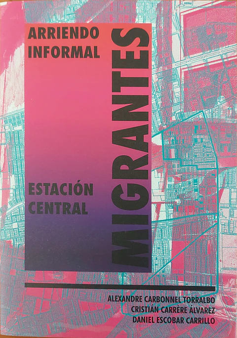 Migrantes. Arriendo informal. Estación central