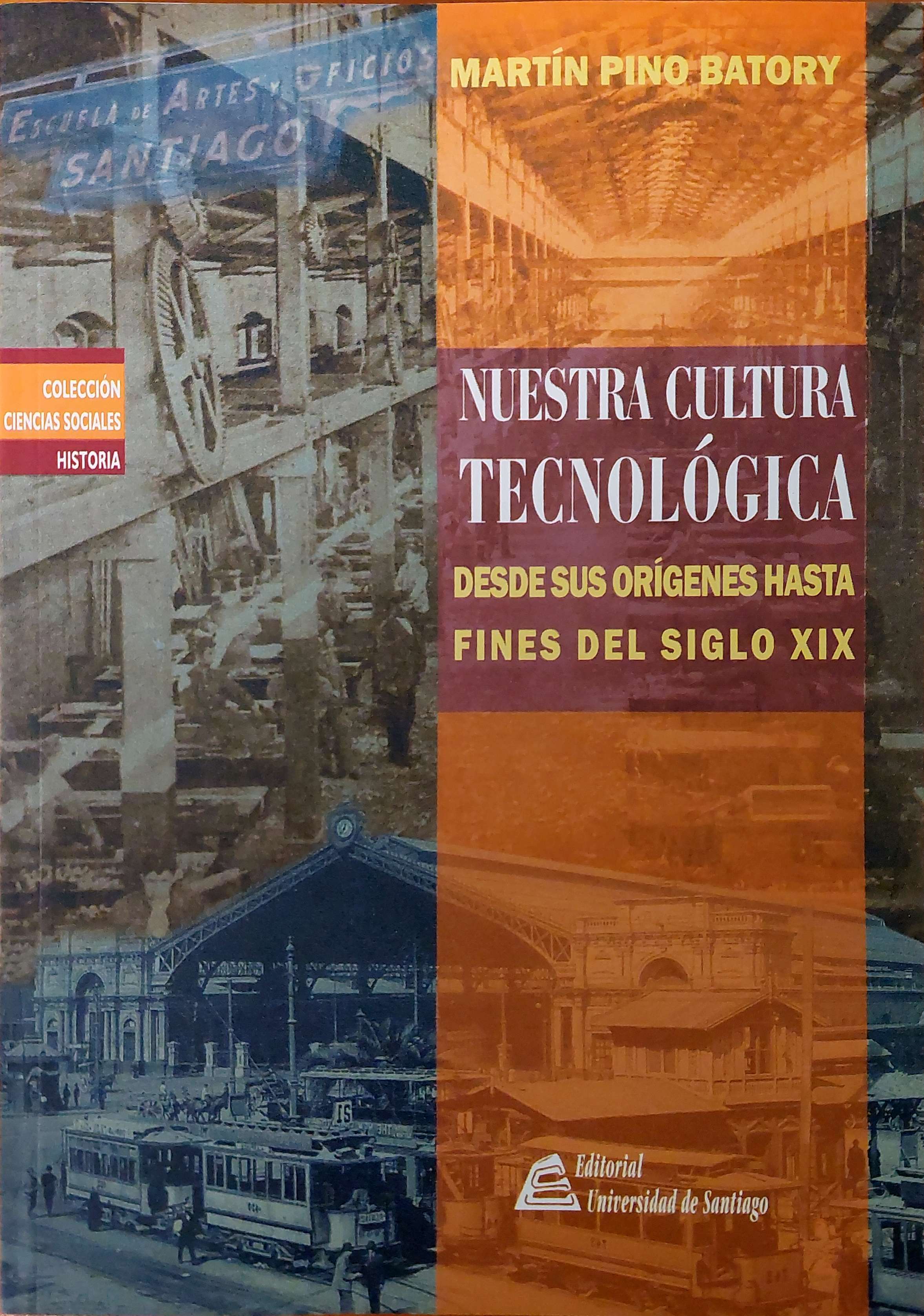 Nuestra cultura tecnológica: desde sus orígenes hasta fines del siglo XIX