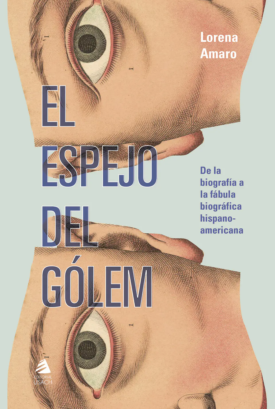 El espejo del gólem. De la biografía a la fábula biográfica hispanoamericana 1