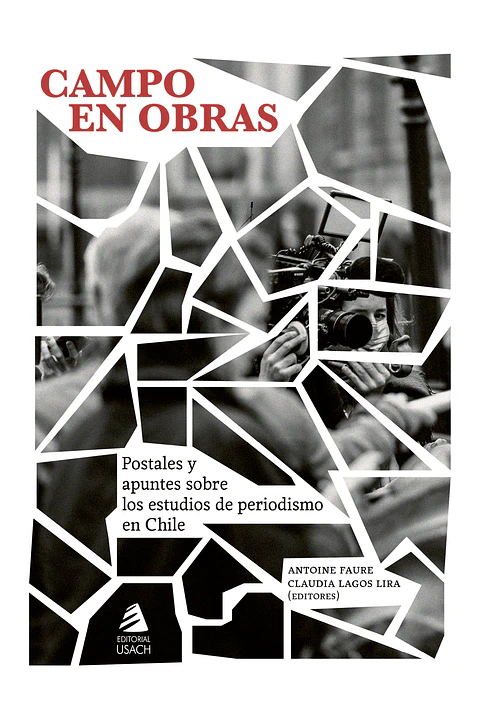 Campo en obras. Postales y apuntes sobre los estudios de periodismo en Chile