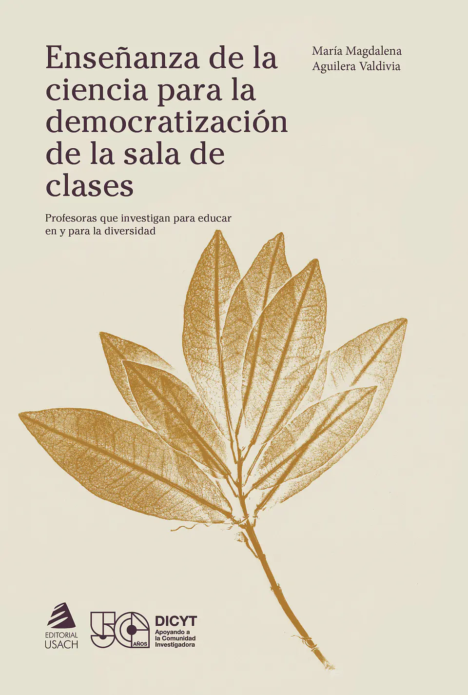 Enseñanza de la ciencia para la democratización de la sala de clases. Profesoras que investigan para educar en y para la diversidad 1
