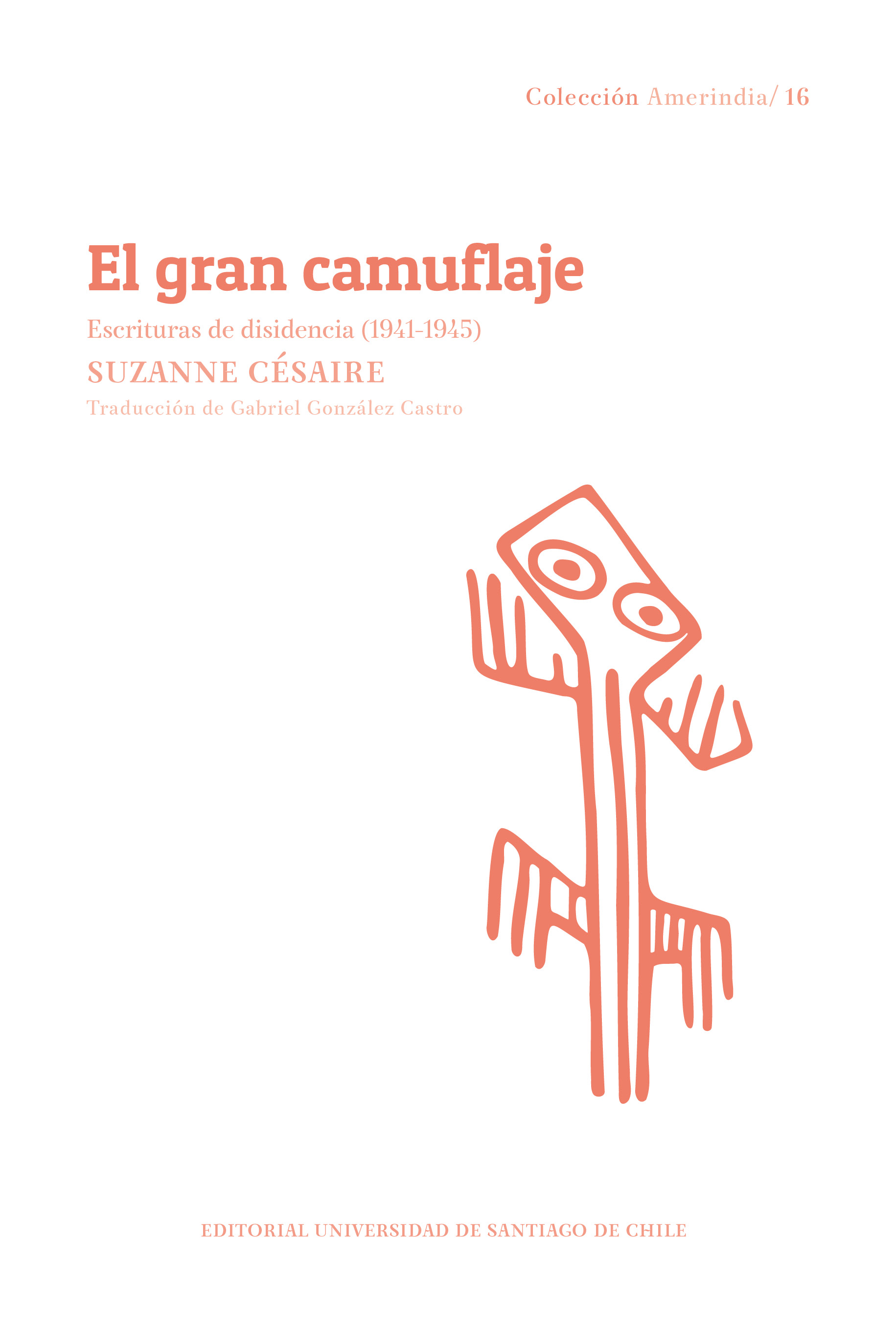 El gran camuflaje. Escrituras de disidencia (1941-1945)