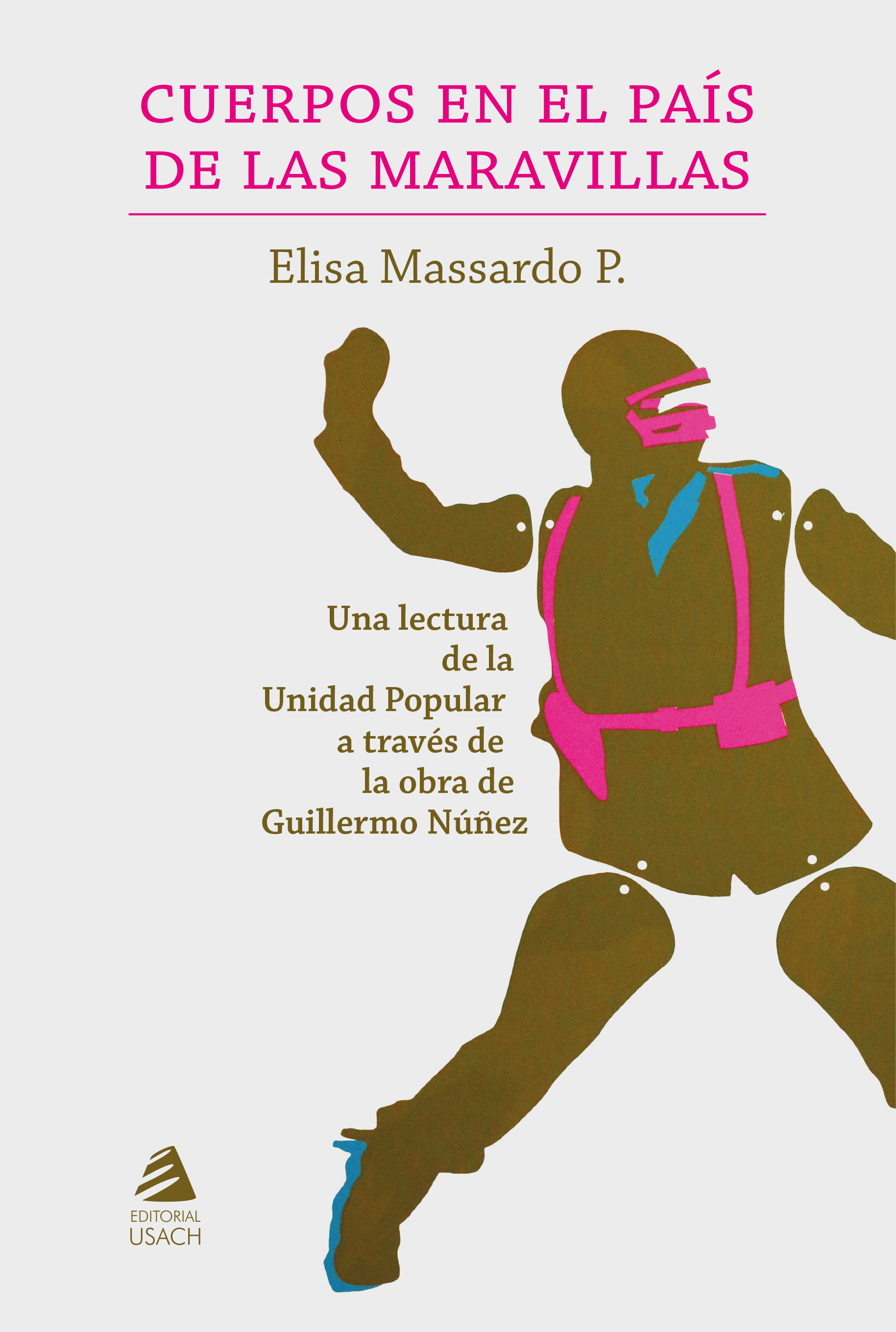 Cuerpos en el país de las maravillas. Una lectura de la Unidad Popular a través de la obra de Guillermo Núñez 1
