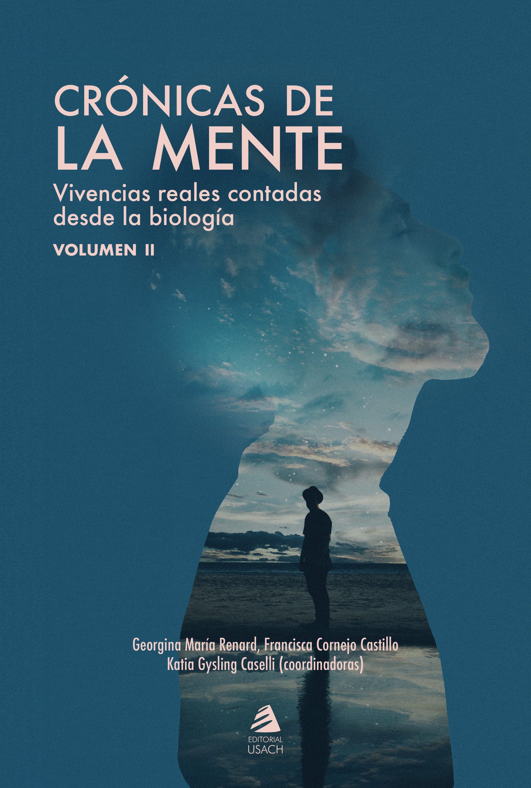 Crónicas de la mente. Vivencias reales contadas desde la biología. Volumen II 1