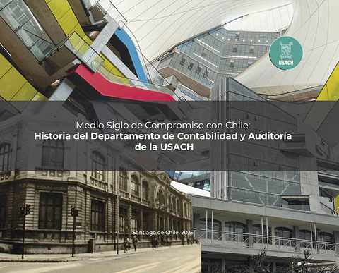 Medio siglo de compromiso con Chile: Historia del Departamento de Contabilidad y Auditoría de la Usach