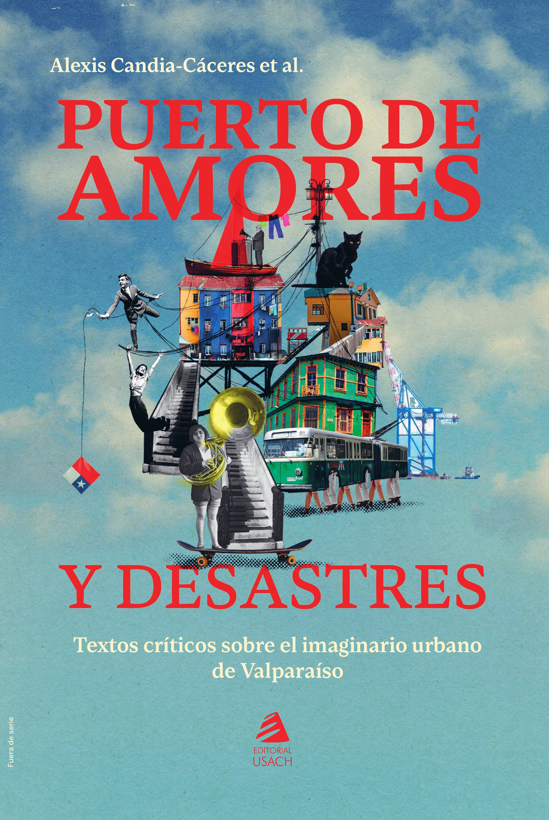 Puerto de amores y desastres. Textos críticos sobre el imaginario urbano de Valparaíso 1