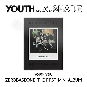 ZEROBASEONE (ZB1) - YOUTH IN THE SHADE