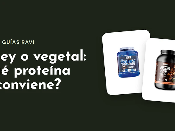 Whey o vegetal: ¿qué proteína te conviene?