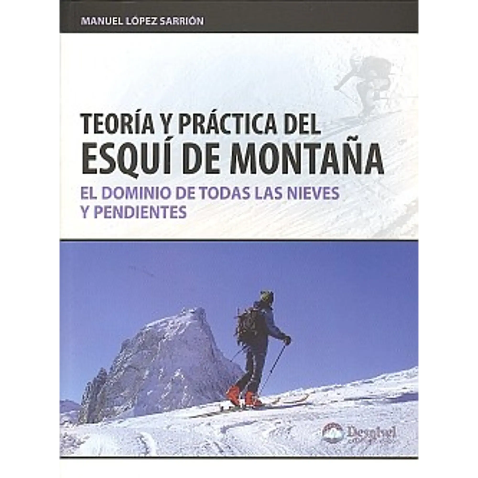 Libro Teoría y práctica del Esquí de Montaña. Nueva Edición - Desnivel 1