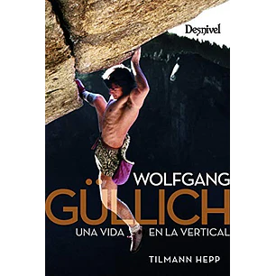 Libro Wolfgang Gullich. Una vida en la vertical - Desnivel